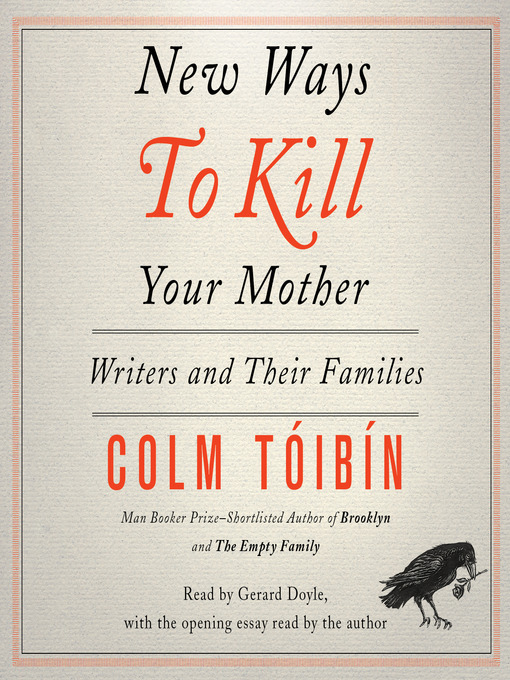 Title details for New Ways to Kill Your Mother by Colm Toibin - Available